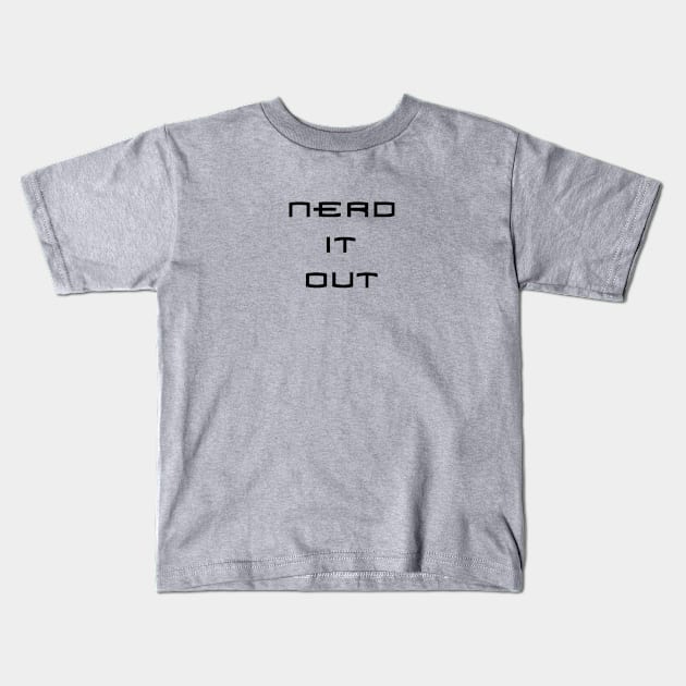 Nerd it out Kids T-Shirt by Seven Circles